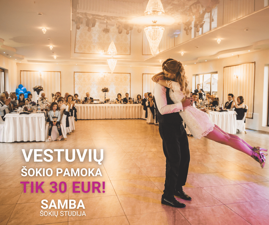 Šokių pamokos VESTUVINIO ŠOKIO pamoka tik 30 Eur!